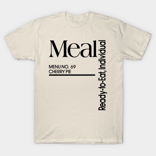 Meal Ready to Eat MRE 69 Cherry Pie T-Shirt by erock